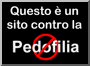 Questo  un sito contro la pedofilia!